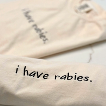 Load image into Gallery viewer, I have Rabies T-shirt, Embroidered