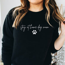 Load image into Gallery viewer, Stay at Home Dog Mom Sweatshirt