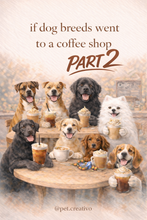 Load image into Gallery viewer, Viral Prints- Dog Breeds at a Coffee Shop Series
