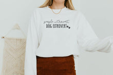 Load image into Gallery viewer, People Introvert Dog Extrovert Sweatshirt
